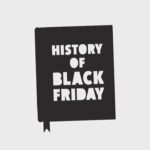 Black​ Friday The History